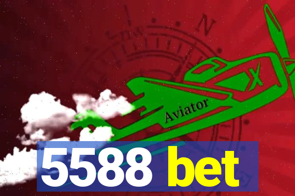 5588 bet